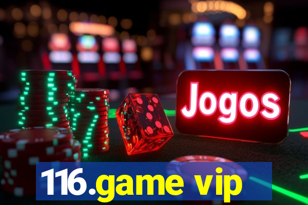 116.game vip